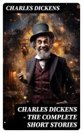 eBook: CHARLES DICKENS – The Complete Short Stories