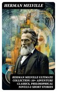 eBook: HERMAN MELVILLE Ultimate Collection: 50+ Adventure Classics, Philosophical Novels & Short Stories