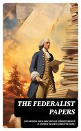 eBook: The Federalist Papers (Including Declaration of Independence & United States Constitution)