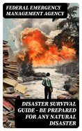 ebook: Disaster Survival Guide – Be Prepared for Any Natural Disaster