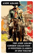 ebook: The Andy Adams Cowboy Collection – 19 Western Classics in One Volume