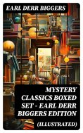 eBook: MYSTERY CLASSICS Boxed Set - Earl Derr Biggers Edition (Illustrated)