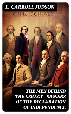 ebook: The Men Behind the Legacy - Signers of the Declaration of Independence