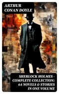 ebook: SHERLOCK HOLMES - Complete Collection: 64 Novels & Stories in One Volume