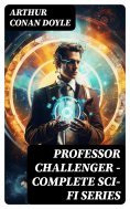 ebook: PROFESSOR CHALLENGER – Complete Sci-Fi Series
