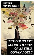 ebook: The Complete Short Stories of Arthur Conan Doyle
