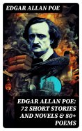ebook: EDGAR ALLAN POE: 72 Short Stories and Novels & 80+ Poems