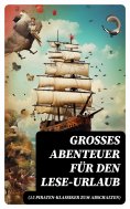 ebook: Großes Abenteuer für den Lese-Urlaub (15 Piraten-Klassiker zum Abschalten)