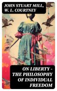 eBook: ON LIBERTY - The Philosophy of Individual Freedom