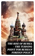 eBook: The Rise of Russia - The Turning Point for Russian Foreign Policy