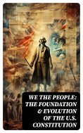 eBook: We the People: The Foundation & Evolution of the U.S. Constitution