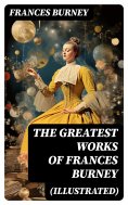 eBook: The Greatest Works of Frances Burney (Illustrated)