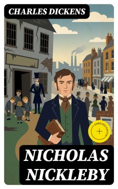eBook: Nicholas Nickleby (Annotated)