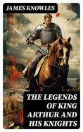 eBook: The Legends of King Arthur and His Knights