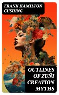 eBook: Outlines of Zuñi Creation Myths