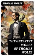 ebook: The Greatest Works of Thomas Wolfe