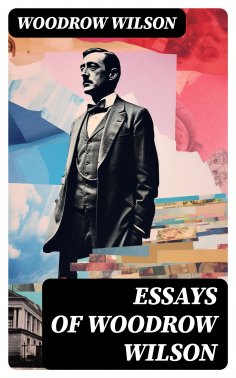 eBook: Essays of Woodrow Wilson