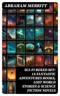 ebook: SCI-FI Boxed Set: 18 Fantastic Adventures Books, Lost World Stories & Science Fiction Novels