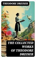 eBook: The Collected Works of Theodore Dreiser