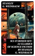 ebook: SCI-FI Boxed Set: 22 Classics of Science Fiction by Stanley G. Weinbaum