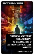 eBook: CRIME & MYSTERY COLLECTION: 12 Thrillers & Action-Adventure Novels (Illustrated)