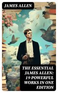 eBook: The Essential James Allen: 19 Powerful Works in One Edition