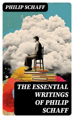 ebook: The Essential Writings of Philip Schaff