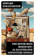 eBook: THE ROVER BOYS Boxed Set: 26 Illustrated Adventure Novels