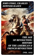 eBook: The Age of Revolution: History of the American & French Revolution (Vol. 1&2)