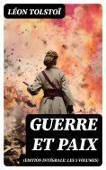 eBook: Guerre et Paix (Edition intégrale: les 3 volumes)