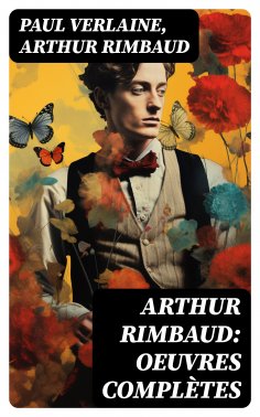 ebook: Arthur Rimbaud: Oeuvres complètes