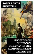 eBook: Robert Louis Stevenson: Travel Sketches, Memoirs & Island Literature