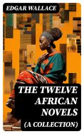 ebook: The Twelve African Novels (A Collection)