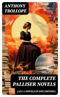 eBook: THE COMPLETE PALLISER NOVELS (All 6 Novels in One Edition)