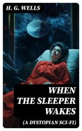 ebook: When the Sleeper Wakes (A Dystopian Sci-Fi)