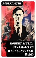 ebook: Robert Musil: Gesammelte Werke in einem Band