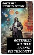 eBook: Gottfried Wilhelm Leibniz - Die Theodicee
