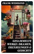 eBook: Gesammelte Werke: Dramen, Erzählungen & Gedichte