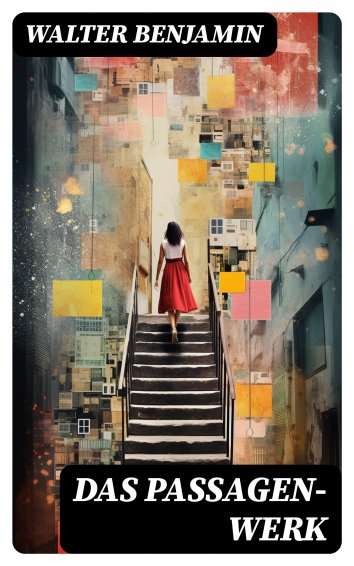 Walter Benjamin Das PassagenWerk free on readfy!