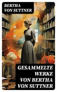 eBook: Gesammelte Werke von Bertha von Suttner