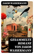 eBook: Gesammelte Romane von Jakob Wassermann