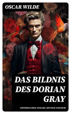 eBook: Das Bildnis des Dorian Gray (Zweisprachige Ausgabe: Deutsch-Englisch)