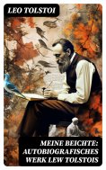 ebook: Meine Beichte: Autobiografisches Werk Lew Tolstois