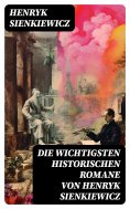 ebook: Die wichtigsten historischen Romane von Henryk Sienkiewicz