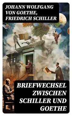 ebook: Briefwechsel zwischen Schiller und Goethe