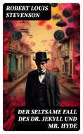 eBook: Der seltsame Fall des Dr. Jekyll und Mr. Hyde