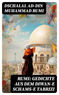 ebook: Rumi: Gedichte aus dem Diwan-e Schams-e Tabrizi