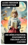 eBook: Die Höhlenkinder: Jugendbuch-Trilogie (Alle 3 Bände)