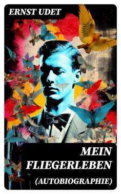 eBook: Mein Fliegerleben (Autobiographie)