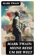 ebook: Mark Twain: Meine Reise um die Welt
